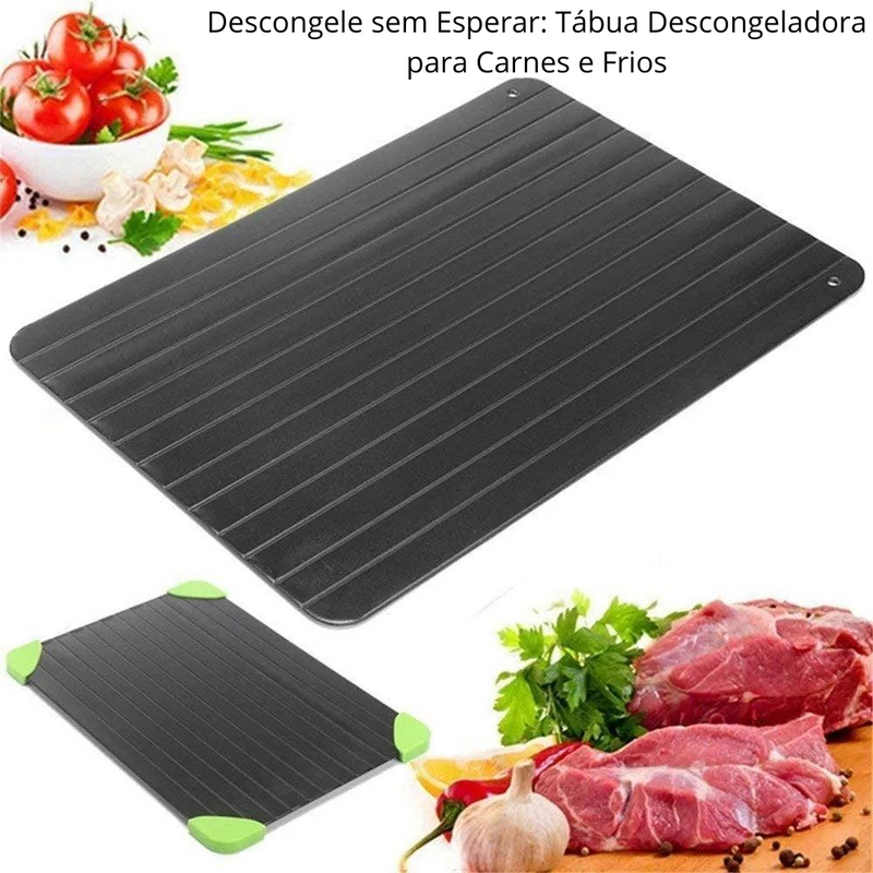 Descongele sem Esperar: Tábua Descongeladora para Carnes e Frios